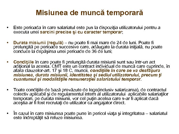 Misiunea de muncă temporară • Este perioada în care salariatul este pus la dispoziţia