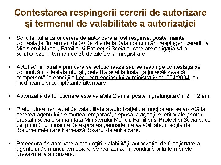 Contestarea respingerii cererii de autorizare şi termenul de valabilitate a autorizaţiei • Solicitantul a