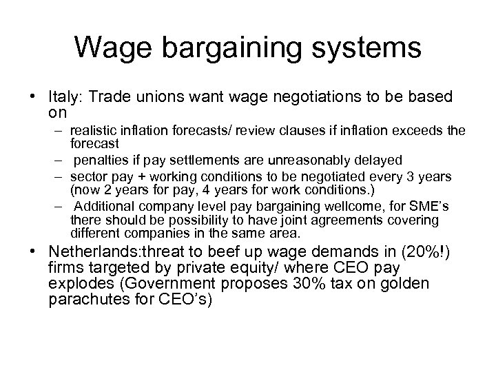 Wage bargaining systems • Italy: Trade unions want wage negotiations to be based on