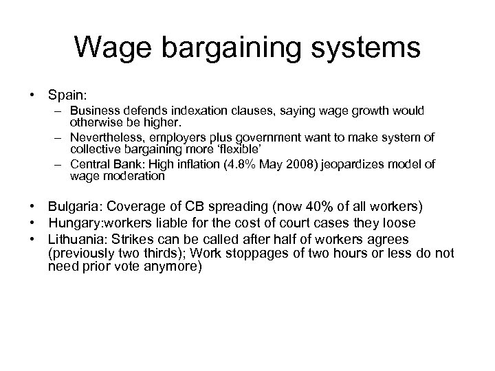 Wage bargaining systems • Spain: – Business defends indexation clauses, saying wage growth would