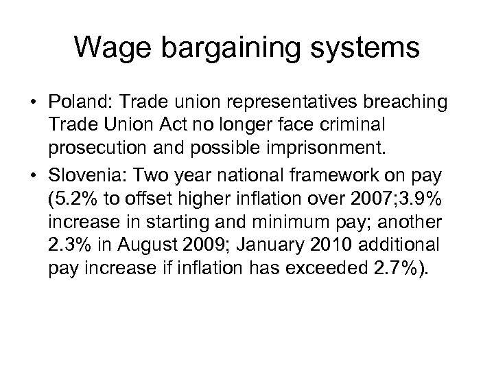 Wage bargaining systems • Poland: Trade union representatives breaching Trade Union Act no longer