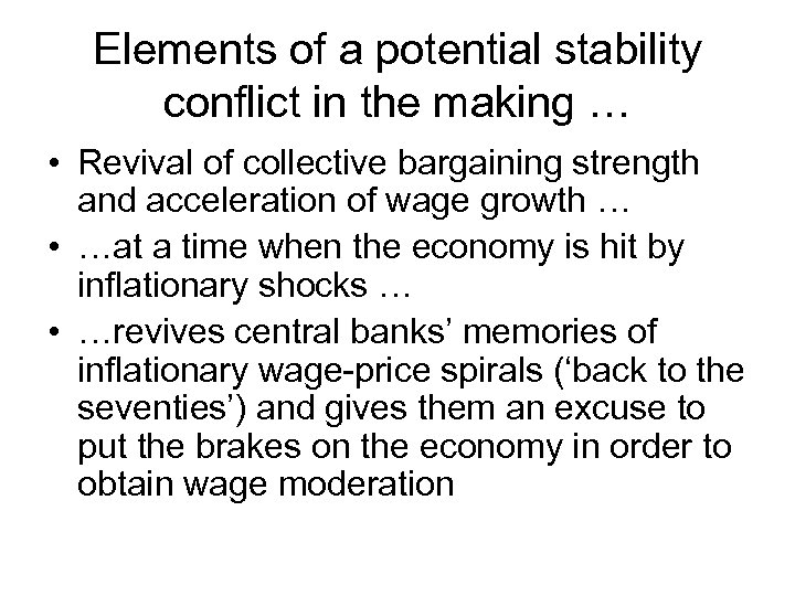 Elements of a potential stability conflict in the making … • Revival of collective