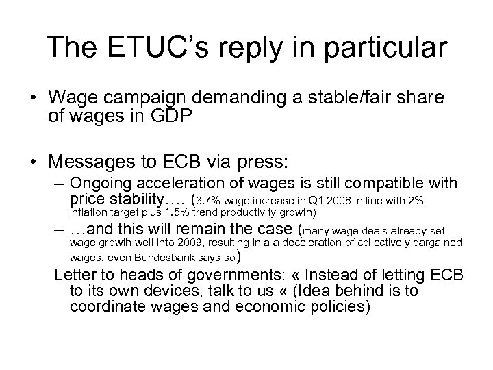 The ETUC’s reply in particular • Wage campaign demanding a stable/fair share of wages