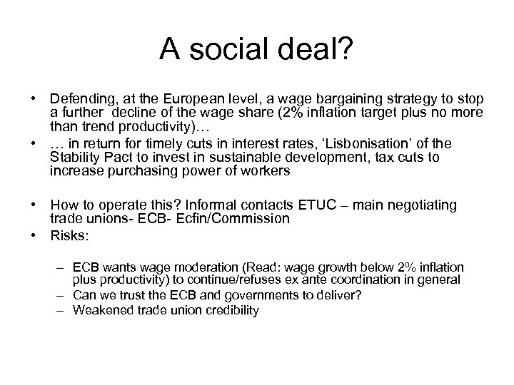 A social deal? • Defending, at the European level, a wage bargaining strategy to