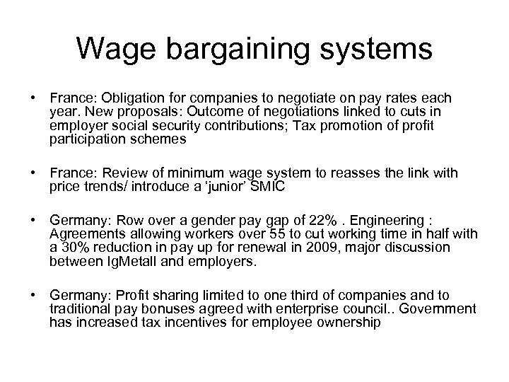 Wage bargaining systems • France: Obligation for companies to negotiate on pay rates each