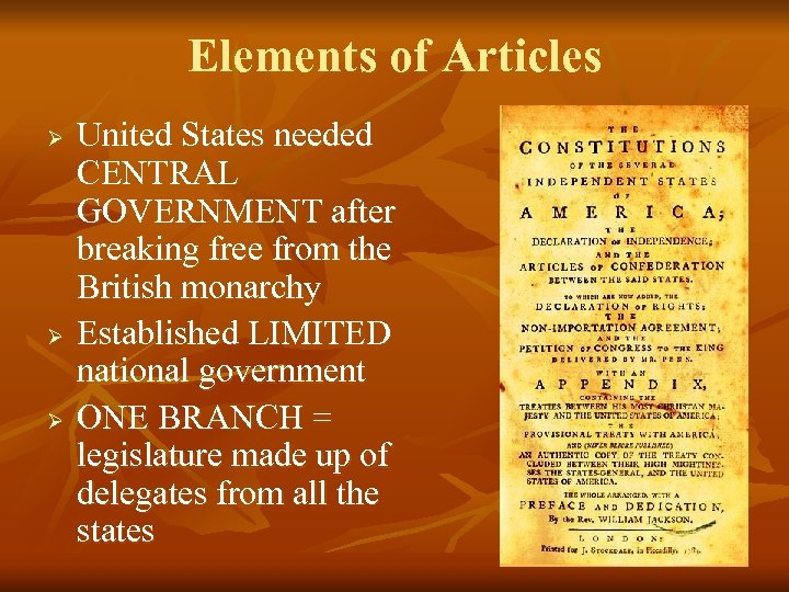 Elements of Articles Ø Ø Ø United States needed CENTRAL GOVERNMENT after breaking free