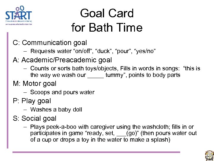 Goal Card for Bath Time C: Communication goal – Requests water “on/off”, “duck”, “pour”,