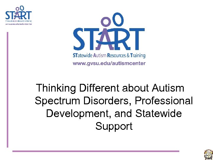 Thinking Different about Autism Spectrum Disorders, Professional Development, and Statewide Support 