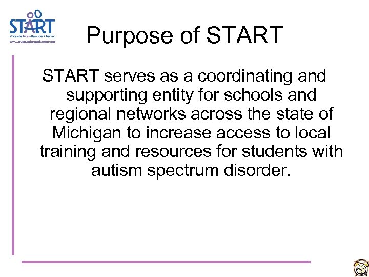 Purpose of START serves as a coordinating and supporting entity for schools and regional