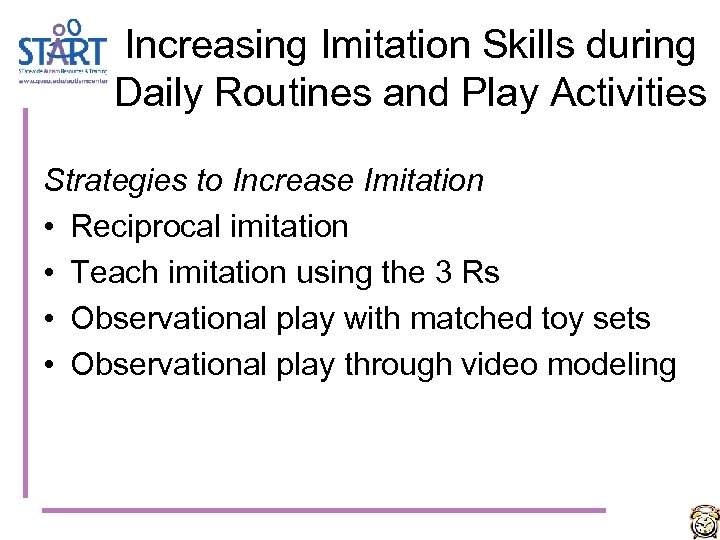 Increasing Imitation Skills during Daily Routines and Play Activities Strategies to Increase Imitation •