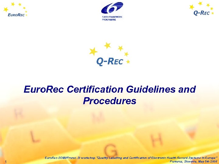  Euro. Rec Certification Guidelines and Procedures 1 Euro. Rec-SDMI/Prorec. SI workshop 