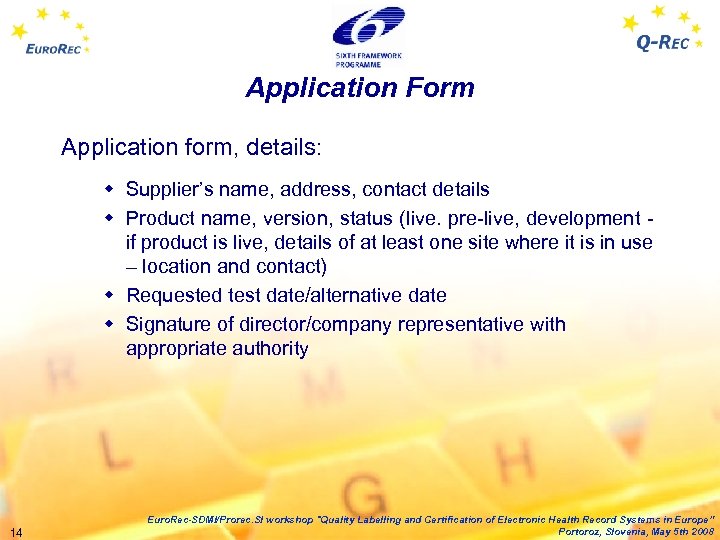 Application Form Application form, details: w Supplier’s name, address, contact details w Product name,