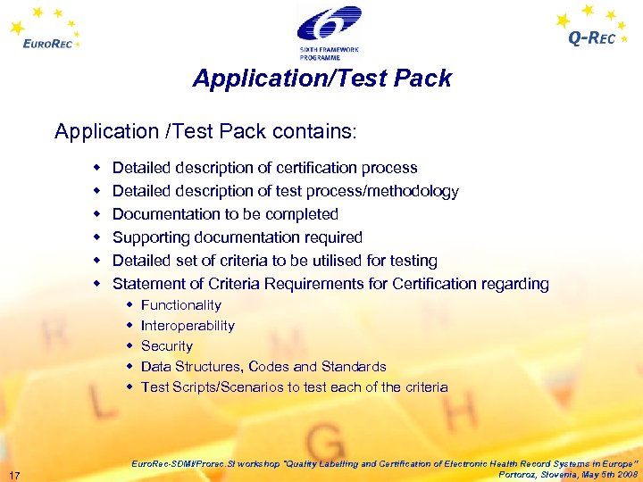 Application/Test Pack Application /Test Pack contains: w w w Detailed description of certification process