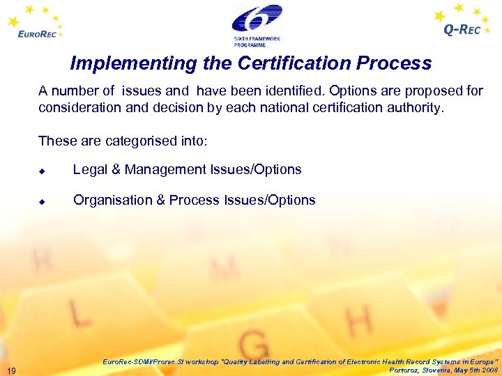 Implementing the Certification Process A number of issues and have been identified. Options are