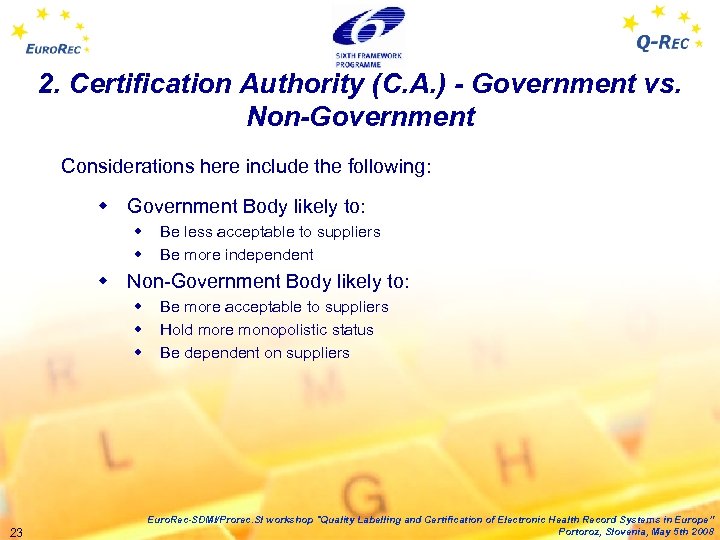 2. Certification Authority (C. A. ) - Government vs. Non-Government Considerations here include the