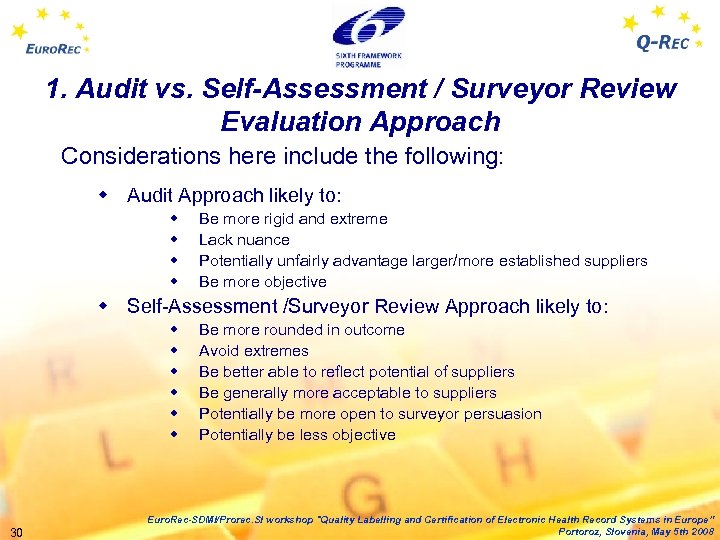 1. Audit vs. Self-Assessment / Surveyor Review Evaluation Approach Considerations here include the following: