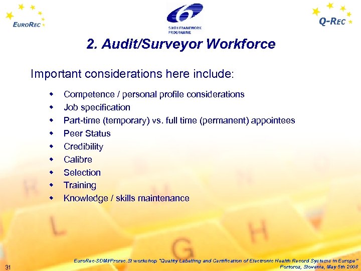 2. Audit/Surveyor Workforce Important considerations here include: w w w w w 31 Competence