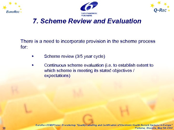 7. Scheme Review and Evaluation There is a need to incorporate provision in the