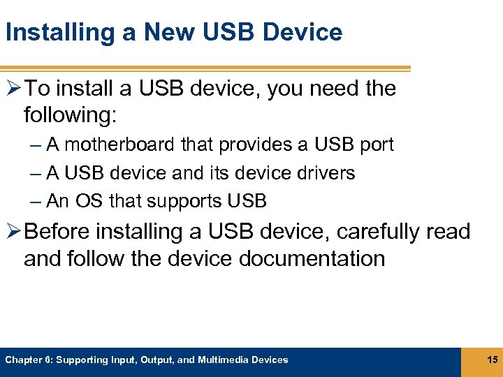 Installing a New USB Device Ø To install a USB device, you need the