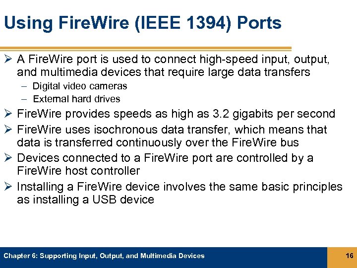 Using Fire. Wire (IEEE 1394) Ports Ø A Fire. Wire port is used to