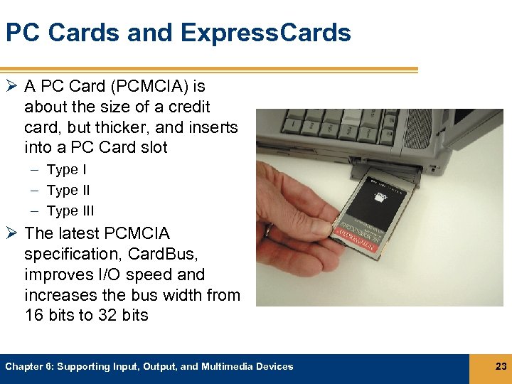 PC Cards and Express. Cards Ø A PC Card (PCMCIA) is about the size