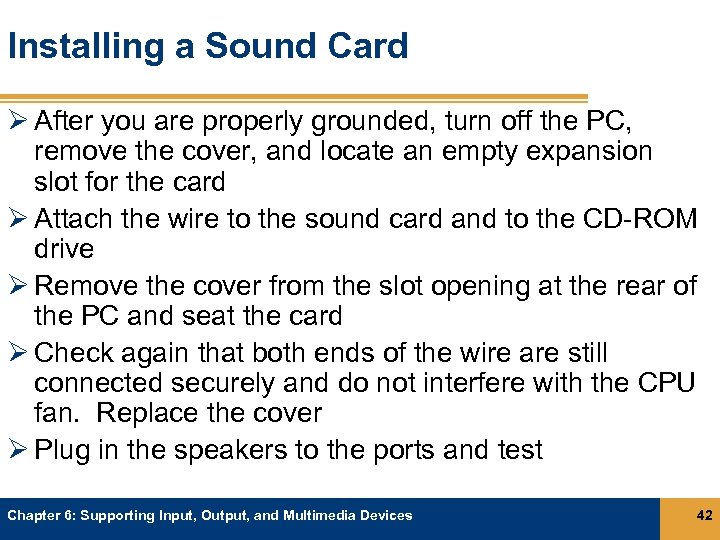 Installing a Sound Card Ø After you are properly grounded, turn off the PC,