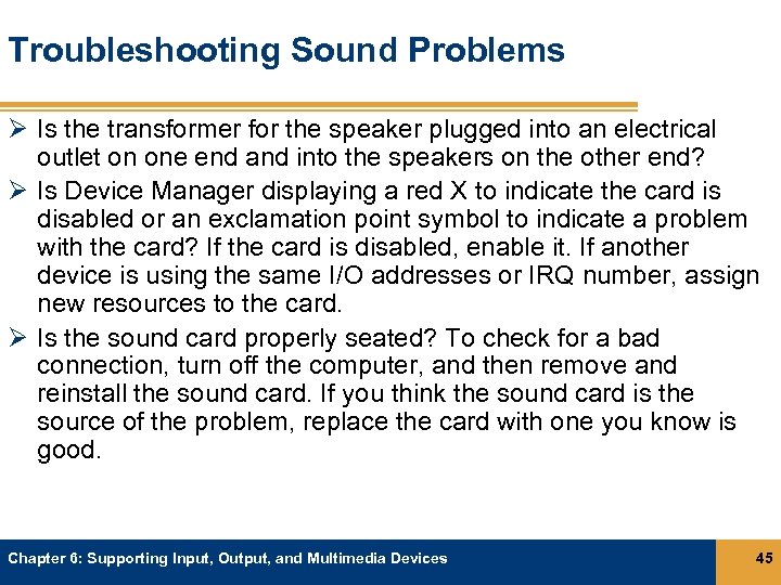 Troubleshooting Sound Problems Ø Is the transformer for the speaker plugged into an electrical