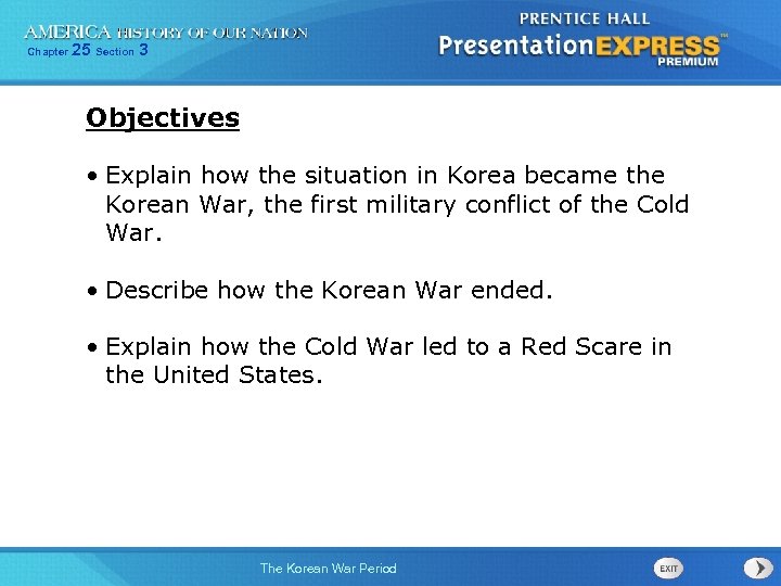 Chapter 25 Section 3 Objectives • Explain how the situation in Korea became the