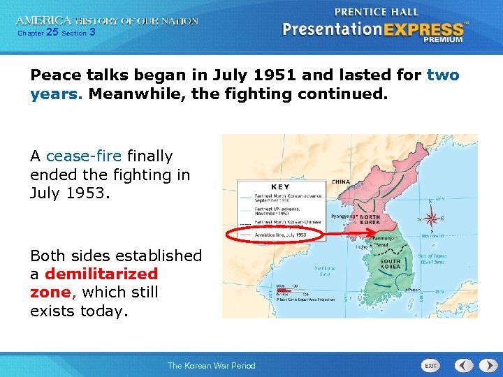 Chapter 25 Section 3 Peace talks began in July 1951 and lasted for two