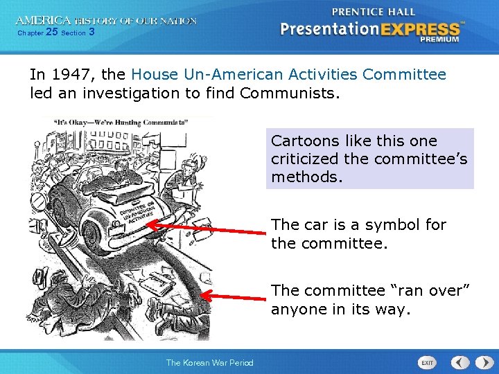Chapter 25 Section 3 In 1947, the House Un-American Activities Committee led an investigation