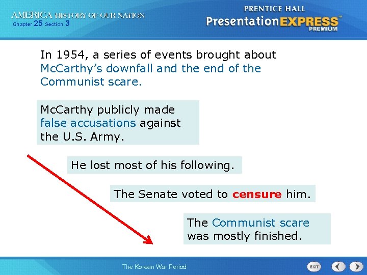 Chapter 25 Section 3 In 1954, a series of events brought about Mc. Carthy’s