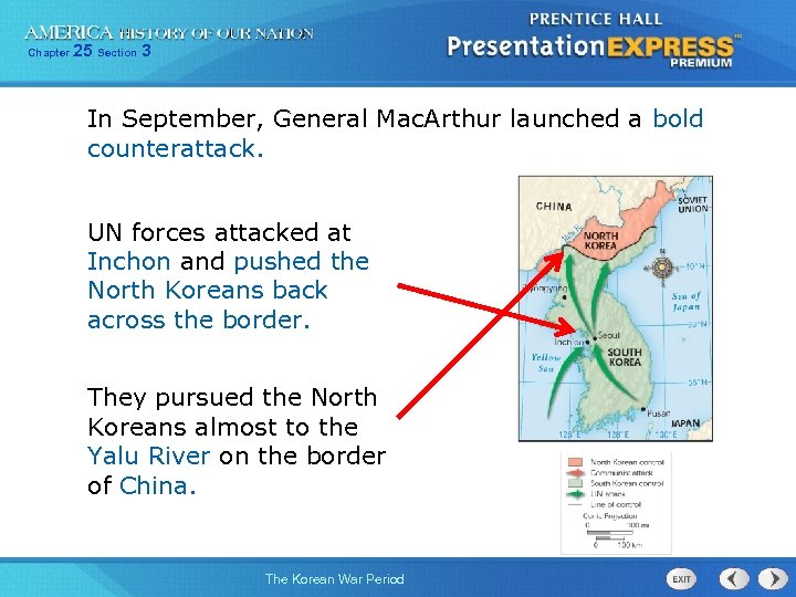 Chapter 25 Section 3 In September, General Mac. Arthur launched a bold counterattack. UN