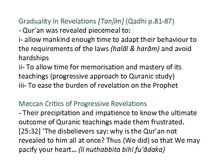 Graduality In Revelations [Tanjīm] (Qadhi p. 81 -87) - Qur’an was revealed piecemeal to: