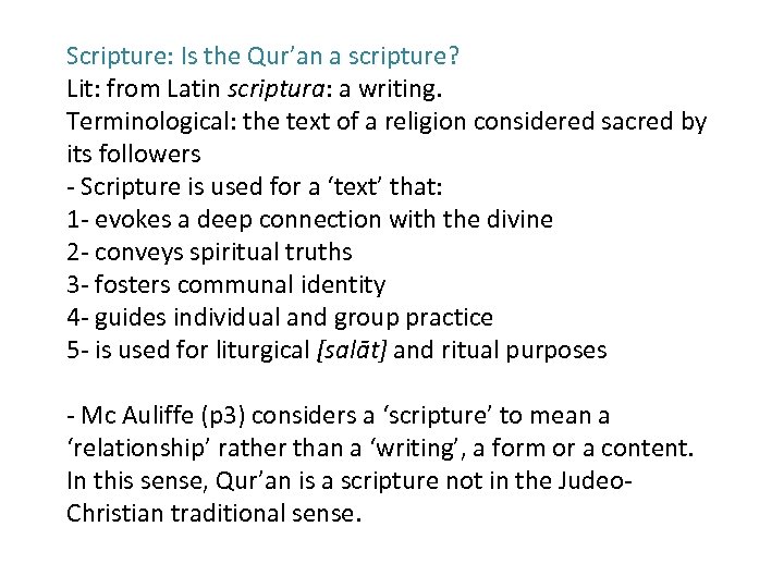 Scripture: Is the Qur’an a scripture? Lit: from Latin scriptura: a writing. Terminological: the