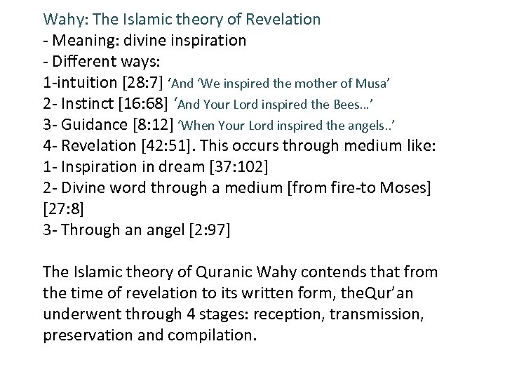 Wahy: The Islamic theory of Revelation - Meaning: divine inspiration - Different ways: 1