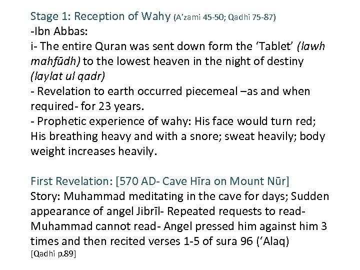 Stage 1: Reception of Wahy (A’zami 45 -50; Qadhi 75 -87) -Ibn Abbas: i-