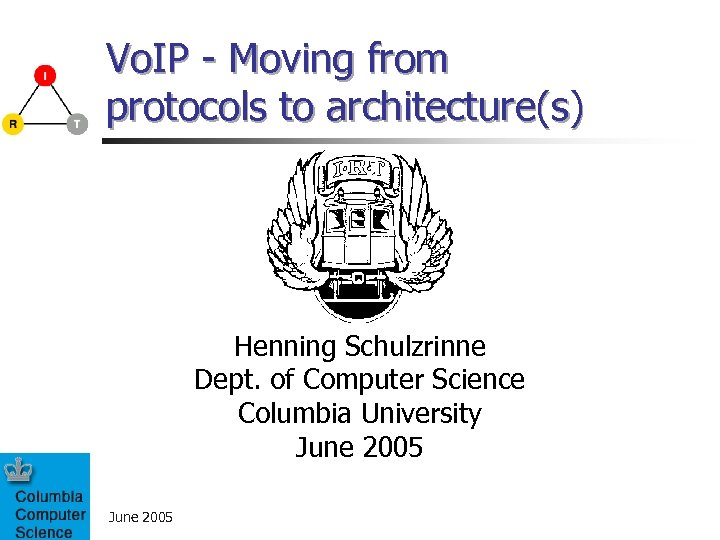 Vo. IP - Moving from protocols to architecture(s) Henning Schulzrinne Dept. of Computer Science