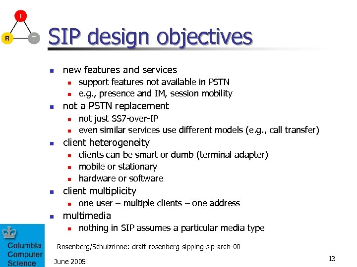 SIP design objectives n new features and services n not a PSTN replacement n