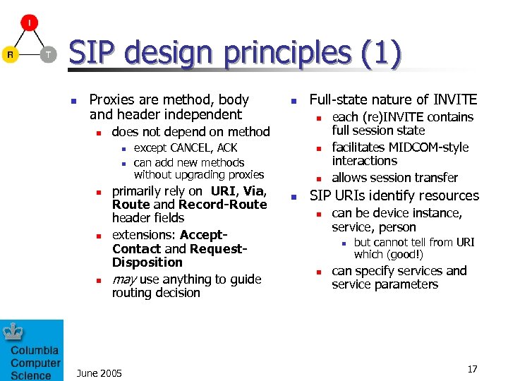 SIP design principles (1) n Proxies are method, body and header independent n n