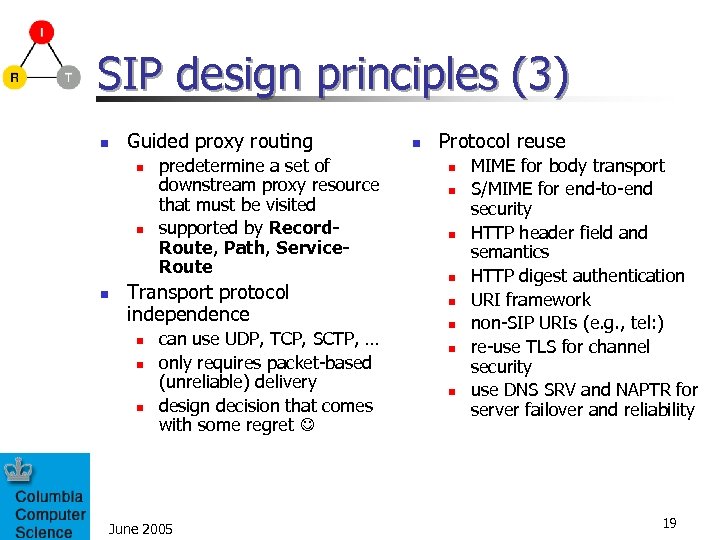 SIP design principles (3) n Guided proxy routing n n n predetermine a set