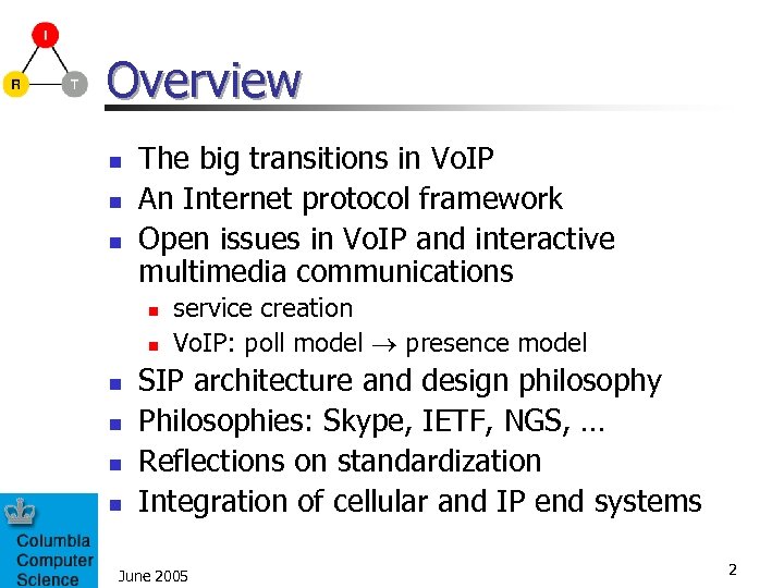 Overview n n n The big transitions in Vo. IP An Internet protocol framework