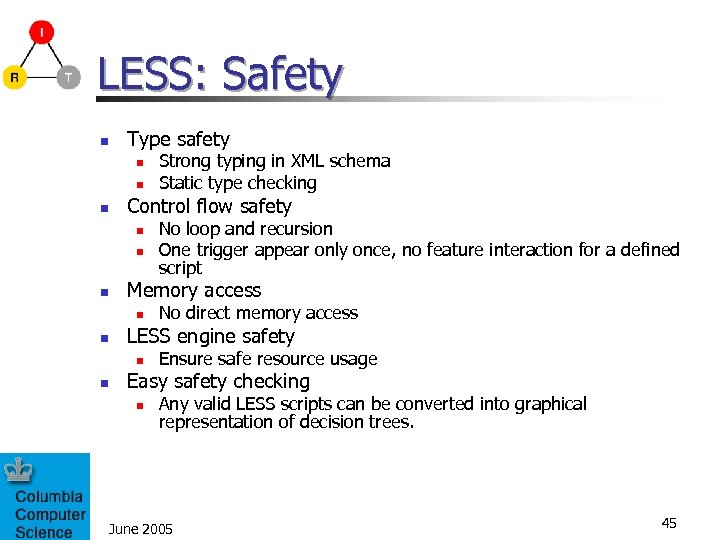 LESS: Safety n Type safety n n n Control flow safety n n n