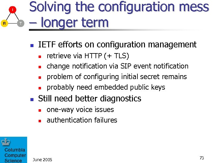 Solving the configuration mess – longer term n IETF efforts on configuration management n