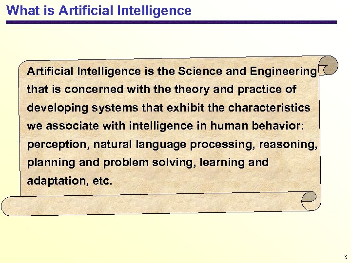 What is Artificial Intelligence is the Science and Engineering that is concerned with theory