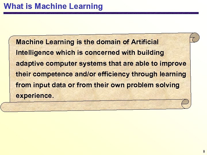 What is Machine Learning is the domain of Artificial Intelligence which is concerned with