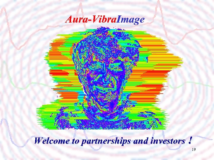 Aura-Vibra. Image Welcome to partnerships and investors ! 19 