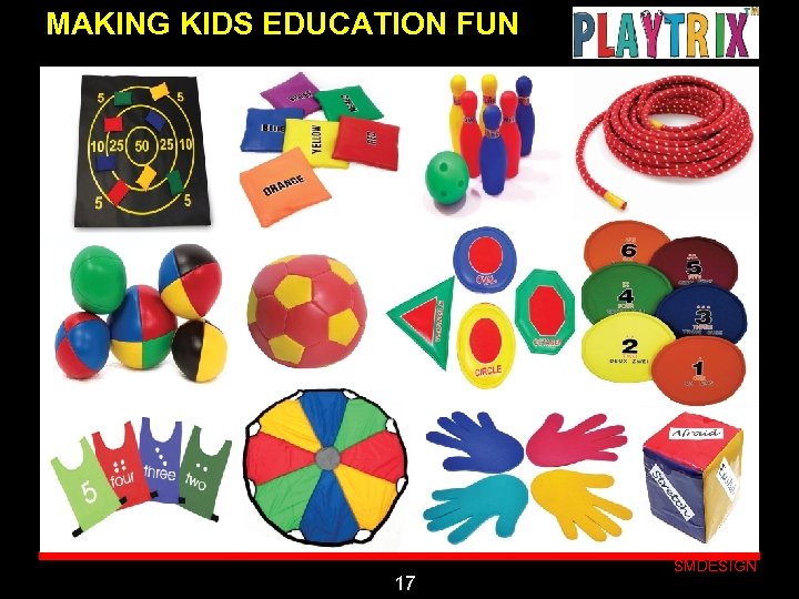 MAKING KIDS EDUCATION FUN Click to edit Master subtitle style 17 SMDESIGN 