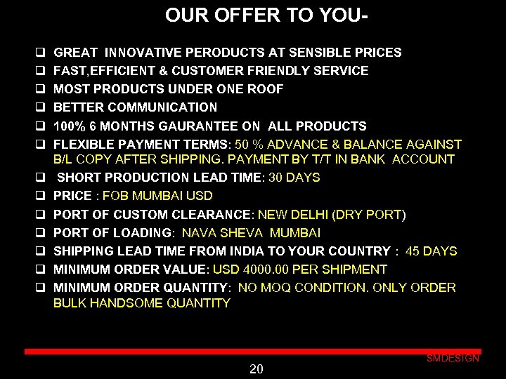 Oo. OUR OFFER TO YOU GREAT INNOVATIVE PERODUCTS AT SENSIBLE PRICES FAST, EFFICIENT &