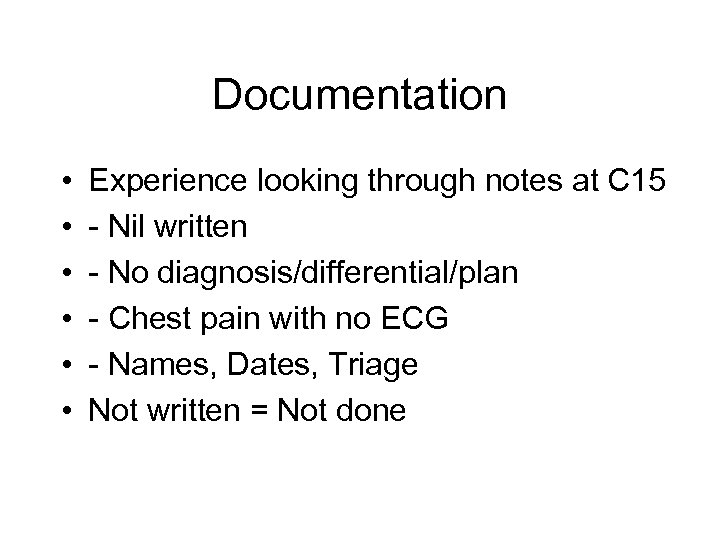 Documentation • • • Experience looking through notes at C 15 - Nil written