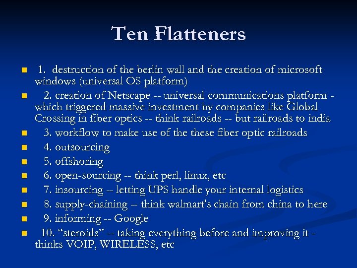 Ten Flatteners n n n n n 1. destruction of the berlin wall and